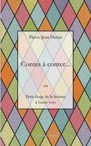 Contes a conter...: Petit eloge de la lecture a haute voix (Paperback)