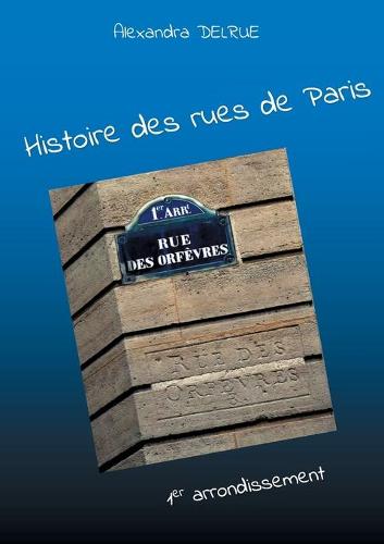 Histoire des rues de Paris: 1er arrondissement (Paperback)