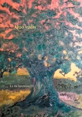 Quo vadis: La vie heureuse III (Paperback)