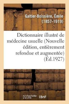 Dictionnaire Illustr de M decine Usuelle (Nouvelle dition, Enti rement Refondue Et Augment e) (Paperback)