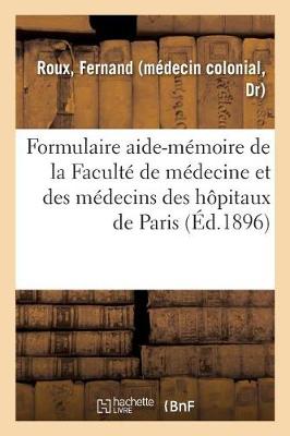 Formulaire Aide-M moire de la Facult de M decine Et Des M decins Des H pitaux de Paris (Paperback)
