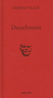 Sophie Calle - Detachment (Hardback)