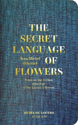 The Secret Language of Flowers: Notes on the hidden meanings of the Louvre's flowers (Hardback)