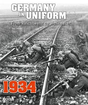 Germany in Uniform 1934: From Reichswehr to Wehrmacht (Paperback)