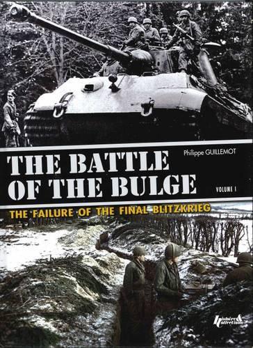 The Battle of the Bulge: The Failiure of the Final Blitzkrieg (Hardback)