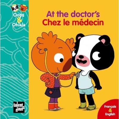 Oops & Ohlala: At the doctor's/Chez le medecin (Hardback)