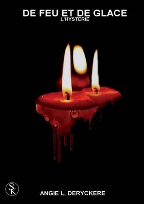 de Feu Et de Glace: L'Hysterie (Tome 2) (Paperback)