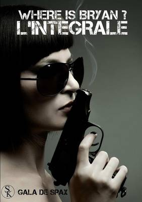 Where Is Bryan ? L'Integrale (Paperback)