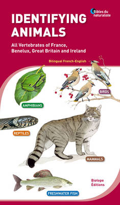 Identifying Animals: All Vertebrates of France, Benelux, Great Britain and Ireland (Paperback)