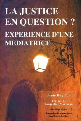 La Justice En Question? Experience D'Une Mediatrice (Paperback)