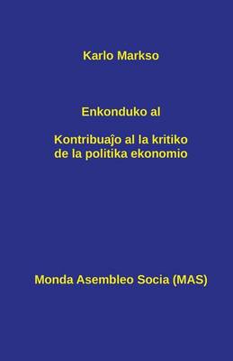 Enkonduko Al Kontribuaĵo Al La Kritiko de la Politika Ekonomio - Mas-Libro 152 (Paperback)