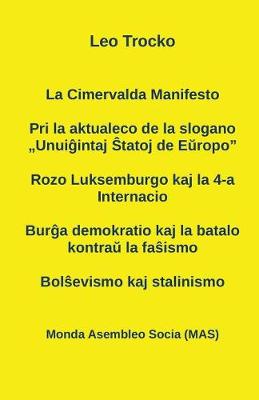 La Cimervalda Manifesto; Pri La Aktualeco de la Slogano "Unuiĝintaj Ŝtatoj de Eŭropo"; Rozo Luksemburgo Kaj La 4-A Internacio; Burĝa Demokratio Kaj La Batalo Kontraŭ La Faŝismo - Mas-Libro 183 (Paperback)