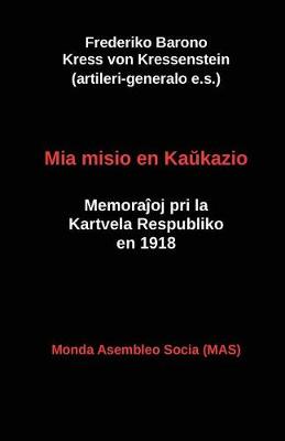 Mia misio en Kaŭkazio: Memoraĵoj pri la Kartvela Respubliko en 1918 - Mas-Libro 209 (Paperback)
