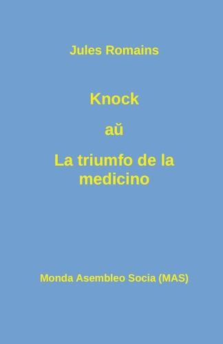Knock aŭ La triumfo de la medicino (Paperback)