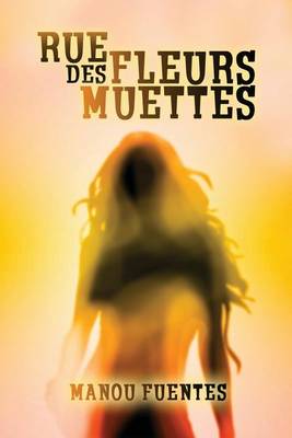 Rue des Fleurs Muettes (Paperback)
