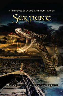 Serpent (Chroniques de la Cite D'Arenjun - Livre II) (Paperback)