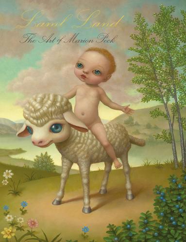 Lamb Land: The Art Of Marion Peck (Hardback)