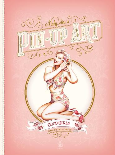 Pin-ups: Good Girls And Bad Girls (Hardback)