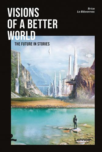 Visions of a better world: Applied Science-Fiction that may be your future (Paperback)