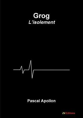 Grog - l'Isolement (Paperback)
