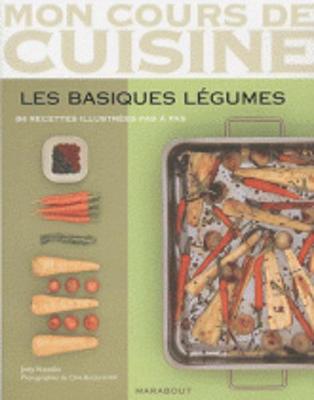 Mon Cours De Cuisine/Les Basiques Legumes/84 Recettes (Paperback)