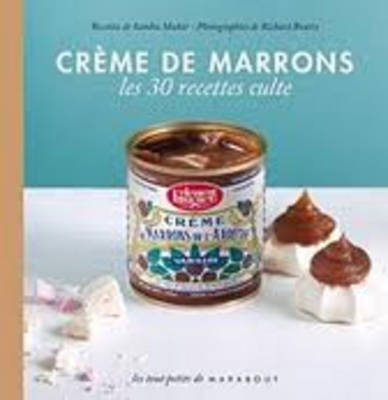 Les 30 Recettes Cultes...: Creme De Marrons (Hardback)