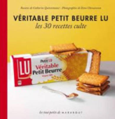 Les 30 Recettes Cultes...: Veritable Petit Beurre Lu (Hardback)