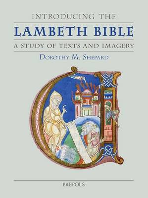 Introducing the Lambeth Bible: A Study of Text and Imagery - Single Titles in Palaeography, Manuscript Studies & Book His (Hardback)