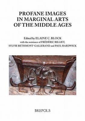 Profane Images in Marginal Arts of the Middle Ages - Profane Arts of the Middle Ages (Paperback)