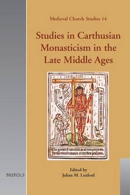 Studies in Carthusian Monasticism in the Late Middle Ages (Hardback)