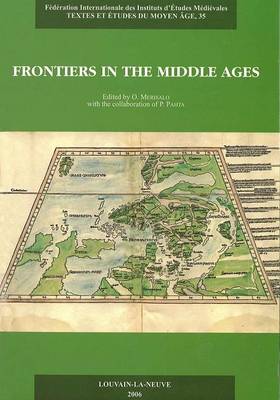 Frontiers in the Middle Ages - Textes Et Etudes Du Moyen Age 35 (Paperback)