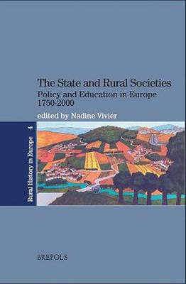 The State and Rural Societies: Policy and Education in Europe. 1750-2000 - Rural History in Europe 1 (Paperback)