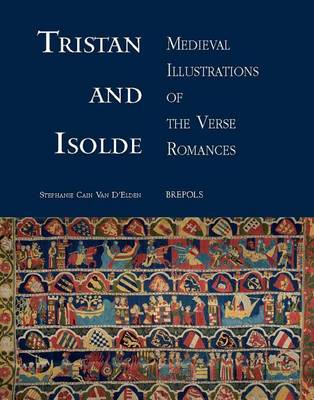 Tristan and Isolde: Medieval Illustrations of the Verse Romances (Hardback)