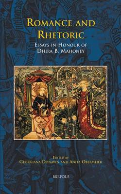 Romance and Rhetoric: Essays in Honour of Dhira B. Mahoney (Hardback)