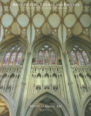 Architecture, Liturgy and Identity: Liber Amicorum Paul Crossley (Paperback)