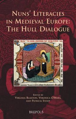 Nuns' Literacies in Medieval Europe: The Hull Dialogue (Hardback)