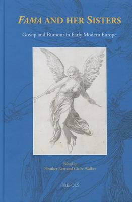 Fama and Her Sisters: Gossip and Rumour in Early Modern Europe (Hardback)