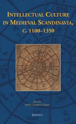 Intellectual Culture in Medieval Scandinavia, c. 1100-1350 (Hardback)