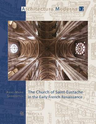The Church of Saint-Eustache in the Early French Renaissance (Paperback)