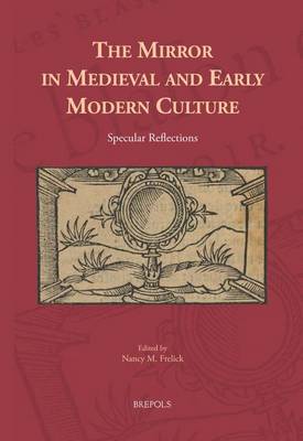 The Mirror in Medieval and Early Modern Culture: Specular Reflections (Hardback)