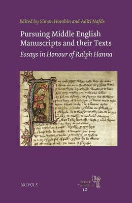 Pursuing Middle English Manuscripts and Their Texts: Essays in Honour of Ralph Hanna - Texts and Transitions 10 (Hardback)