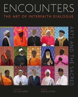 Encounters: The Art of Interfaith Dialogue - Arts and the Sacred 2 (Hardback)