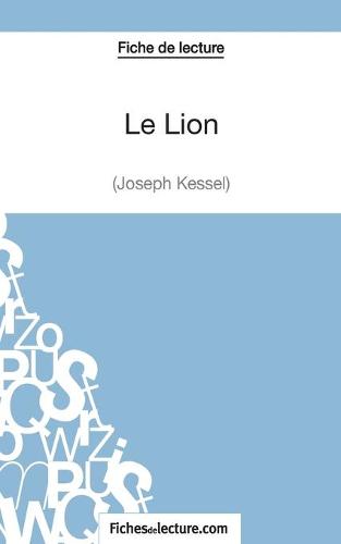 Le Lion de Joseph Kessel (Fiche de lecture) by Sophie Lecomte ...