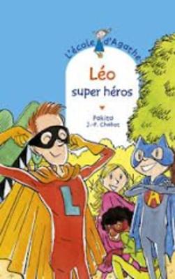 L'ecole d'Agathe/Les mercredis d'Agathe/C'est moi Agathe !: Leo super hero (Paperback)