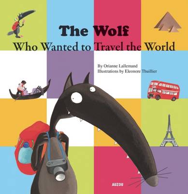 The Wolf Who Wanted to Travel the World (Paperback)