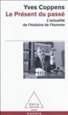 Le present du passe: actualite de l'histoire de l'homme (Paperback)