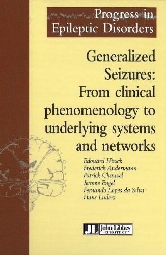 Generalized Seizures: From Clinical Phenomenology to Underlying Systems & Networks (Hardback)