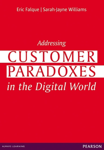 Addressing Customer Paradoxes in the Digital World (Paperback)