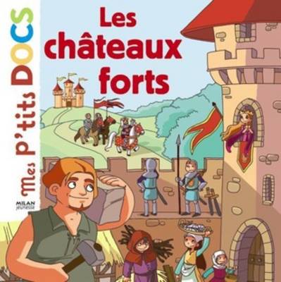 Mes P'tits Docs: Les Chateaux Forts (Hardback)