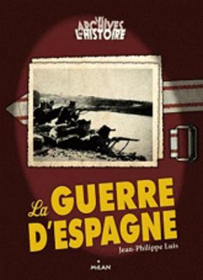 Les Archives De L'histoire: La Guerre D'espagne (Paperback)